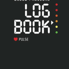 FREE EPUB 📤 Blood Pressure Log Book • Pulse: Record & Monitor Blood Pressure at Home