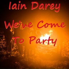 Iain Darey - We’ve Come To Party