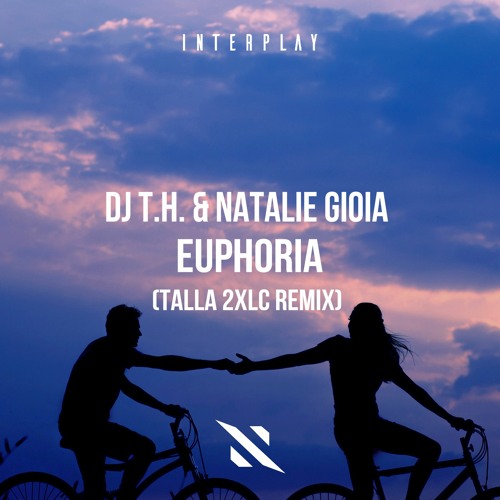 DJ T.H. & Natalie Gioia - Euphoria (Talla 2XLC Remix)