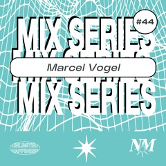 Nowadays Mix Series 044 - Marcel Vogel