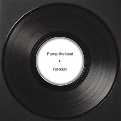 pump the beat - FUNKEN (FREE DL)