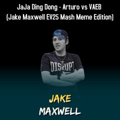 JaJa Ding Dong - Arturo vs VAEB (Jake Maxwell EV25 Mash Meme Edition)