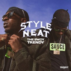 The Bwoy Trendy - Style Neat