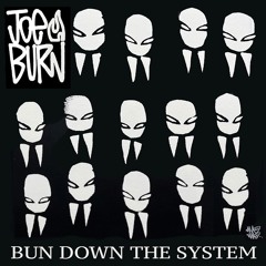 JOE BURN - BUN DOWN THE SYSTEM PROD. SKITZ (FREEDL)