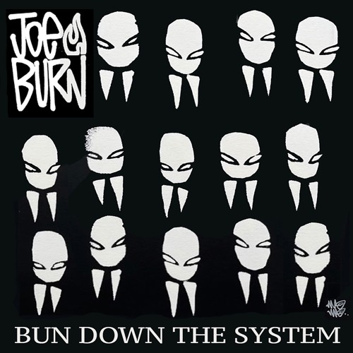 JOE BURN - BUN DOWN THE SYSTEM PROD. SKITZ (FREEDL)
