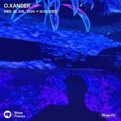 O.Xander - 24 Juillet 2024
