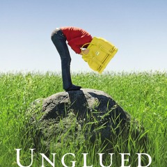 Unglued: Making Wise Choices in the Midst of Raw Emotions