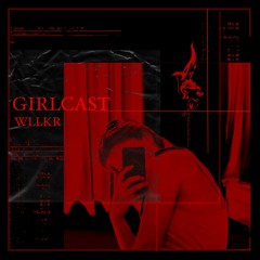 Girlcast #033 by WLLKR