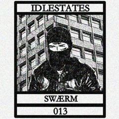 IDLESTATES013 - Swærm