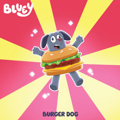 Bluey Theme Tune (Burger Dog Version) [feat. Joff Bush & Daniel O’Brien]