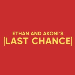 Ethan and Akoni's Last Chance (Original)