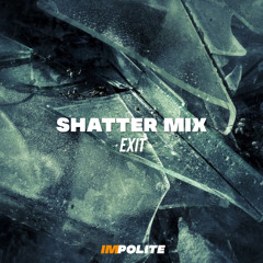 Shatter Mix