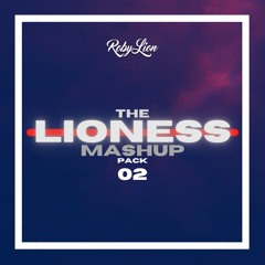 LIONESS by Roby Lion | MASHUP PACK 2