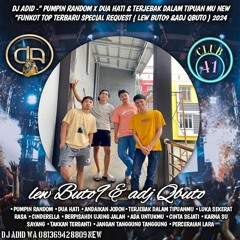 DJ ADID -''PUMPIN RANDOM X DUA HATI & TERJEBAK DALAM TIPUANMU NEW ''FUNKOT TOP (LEW BUTO 9 )2024