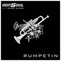 ODASOUL Feat Nuno alves - Rumpetin