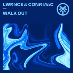 LWRNCE & CONNMAC - Walk Out