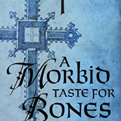 View KINDLE 📫 A Morbid Taste for Bones (The Chronicles of Brother Cadfael Book 1) by
