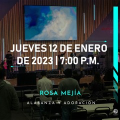 12 de enero de 2023 - 7:00 p.m. I Alabanza y adoración