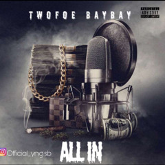 TwoFoe bayBay - All In