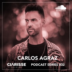 Clarisse Records Podcast CP032 mixed by Carlos Agraz