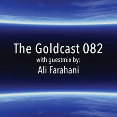 The Goldcast 082 (Jul 23, 2021) with guestmix by Ali Farahani