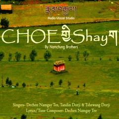Choegi Sheyga By Namchung Brothers
