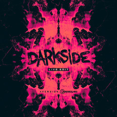 Aversion & Unresolved - Darkside (Live Edit) [OUT NOW]