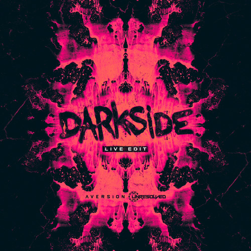 Stream Aversion & Unresolved - Darkside (Live Edit) [OUT NOW] by ...