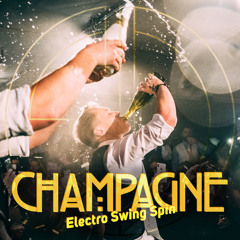 Champagne: Electro Swing Spin