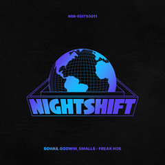 SMALLS, Sohail Godwin - FREAK HOE (Nightshift Records)