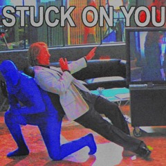 283 - Stuck on You