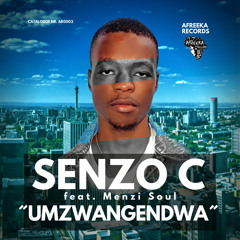 Senzo C - Umzwangedwa feat Menzisoul