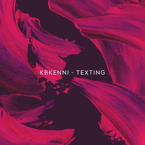 KBKENNI - Texting (prod. By Just Paul)