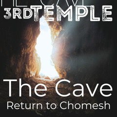 The Cave - Return to Chomesh