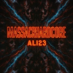 MASSACRHARDCORE Ali²³ REMIX (Drum&Core)