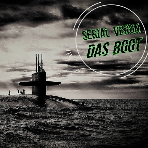 Stream Das Boot Remix by Serial Vision | Listen online for free on  SoundCloud