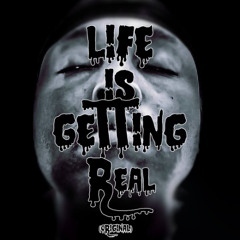"Life Is Getting Real" (Original)