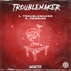 MUENX - Troublemaker (Original Mix)