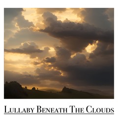Lullaby Beneath The Clouds