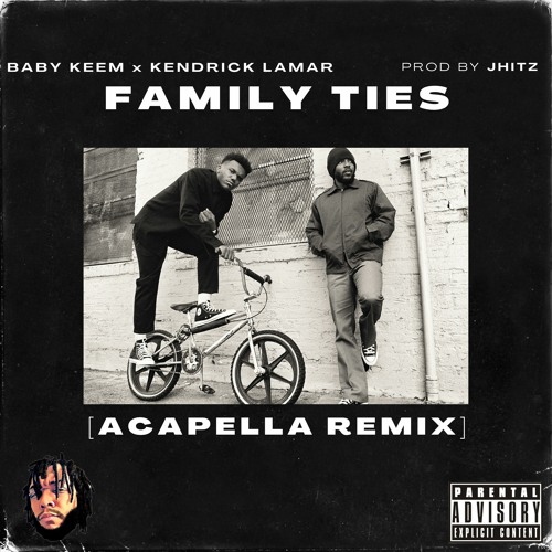 Stream Baby Keem Ft. Kendrick Lamar - "FAMILY TIES" (Acapella Remix) Prod  By @iamjhitz by JHITZ | Listen online for free on SoundCloud
