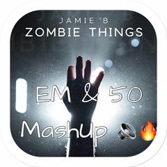 Jamie b zombie EM & 50 MashUp 🍑🔥🔉