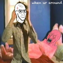 when ur around