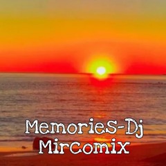 Memories - Dj Mircomix