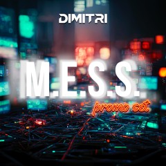 M.E.S.S (Dj Dimitri Promo Mix)