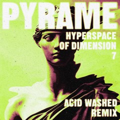 Hyperspace Of Dimension 7 (Acid Washed Remix)