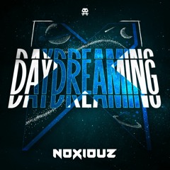Noxiouz - Daydreaming