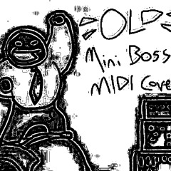 [OLD AND ESPECIALLY SHIT] Dadgame - Mini Boss (MIDI Cover)