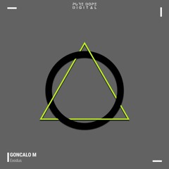 GONCALO M - Exodus - Pure Dope Digital