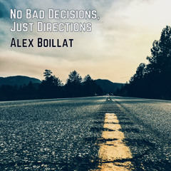 No Bad Decisions, Just Directions