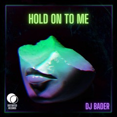Dj Bader - Hold On To Me Clip